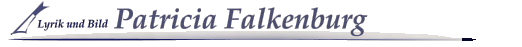 Lyrik und Bild Patricia Falkenburg