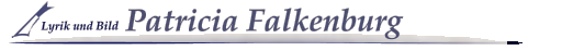 Lyrik und Bild Patricia Falkenburg