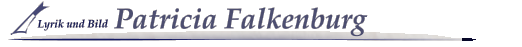 Lyrik und Bild Patricia Falkenburg