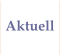 Aktuell