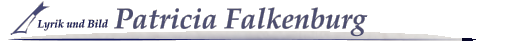 Lyrik und Bild Patricia Falkenburg